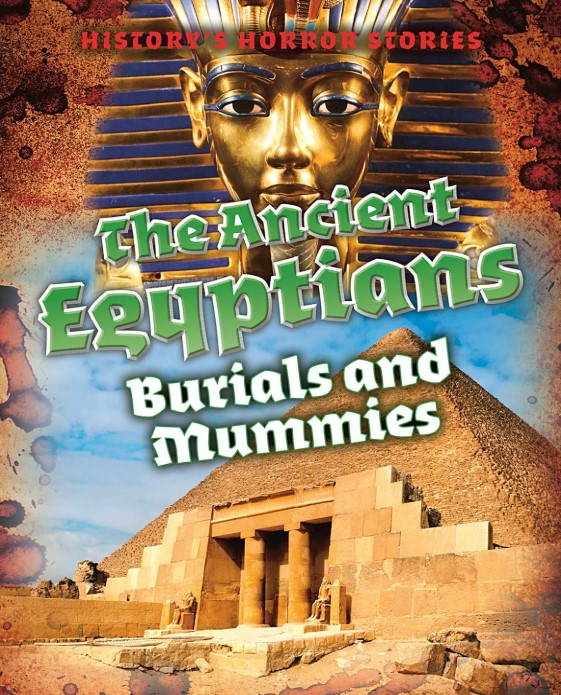 The Ancient Egyptians Burials And Mummies